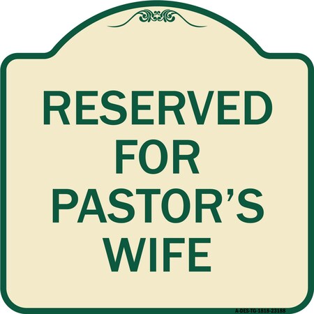 Signmission Reserved for Pastors Wife Heavy-Gauge Aluminum Architectural Sign, 18" x 18", TG-1818-23188 A-DES-TG-1818-23188